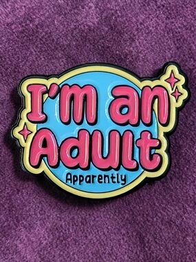 "I'm an Adult, Apparently" Enamel Pin - Pink & Blue